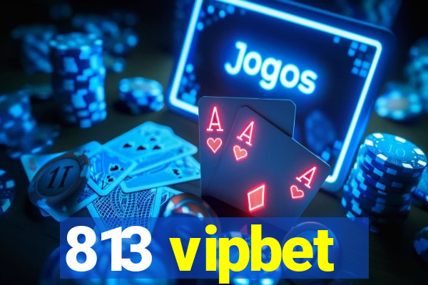 813 vipbet